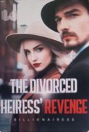 The Divorced Heiress’s Revenge