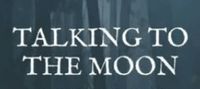 Talking to the Moon